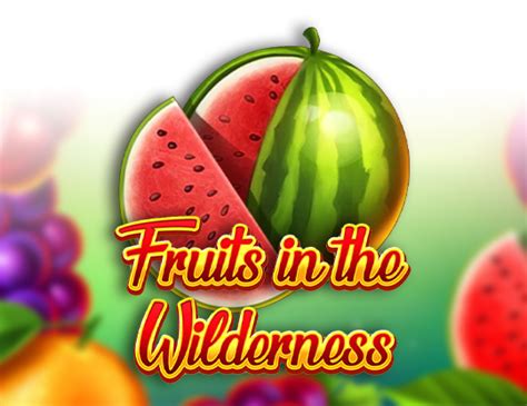 Fruits In The Wilderness Betano